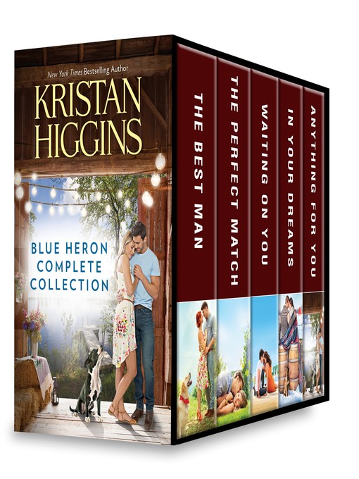 Title details for Blue Heron, Complete Collection: The Best Man ; The Perfect Match ; Waiting on You ; In Your Dreams ; Anything for You by Kristan Higgins - Available